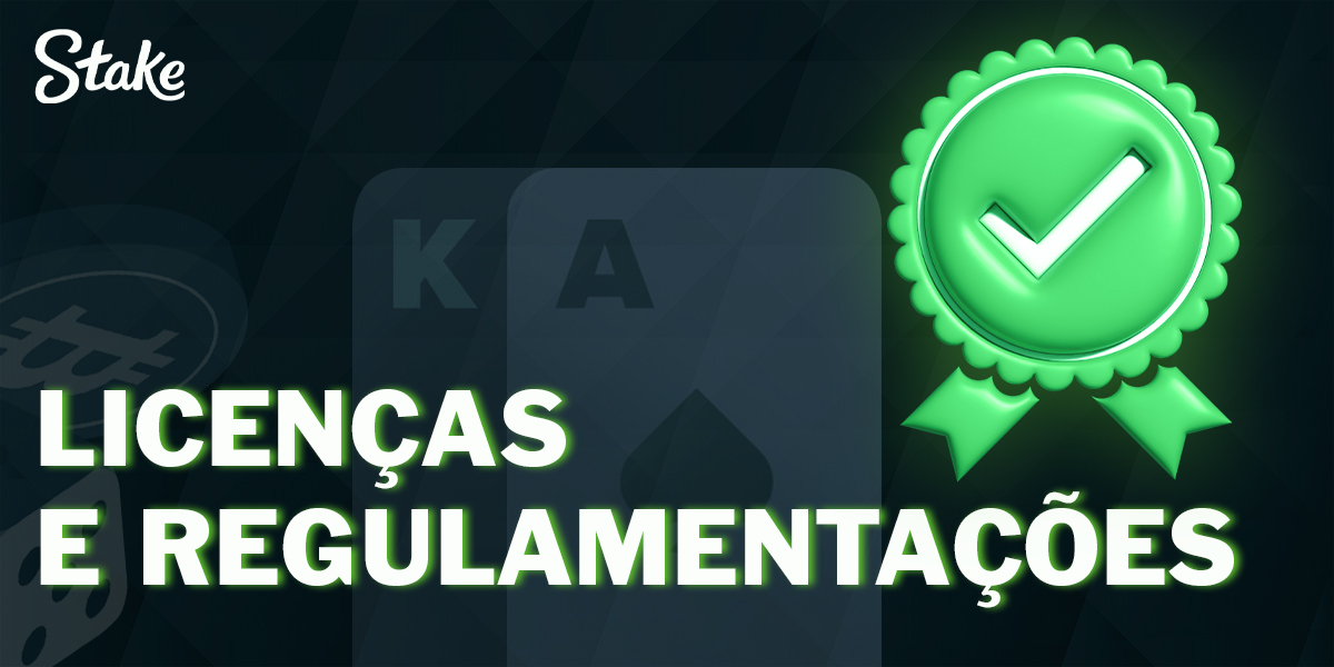 Licença e regulamentação do casino online e da casa de apostas Stake no Brasil
