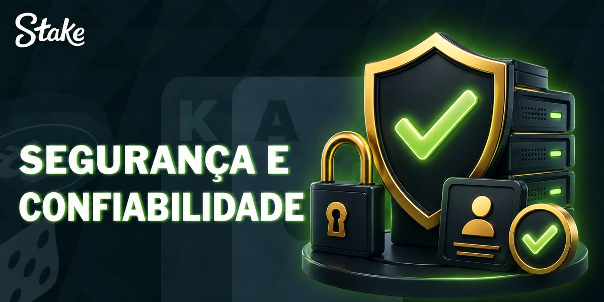 Segurança e confiabilidade da Stake para proteger jogadores brasileiros online