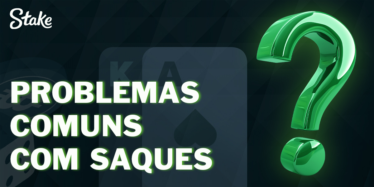 Possíveis problemas com o saque da Stake